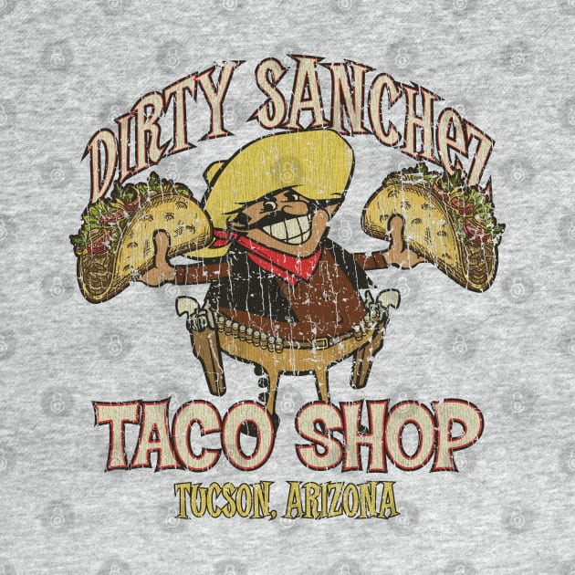 Dirty Sanchez Taco Shop 1982 by JCD666